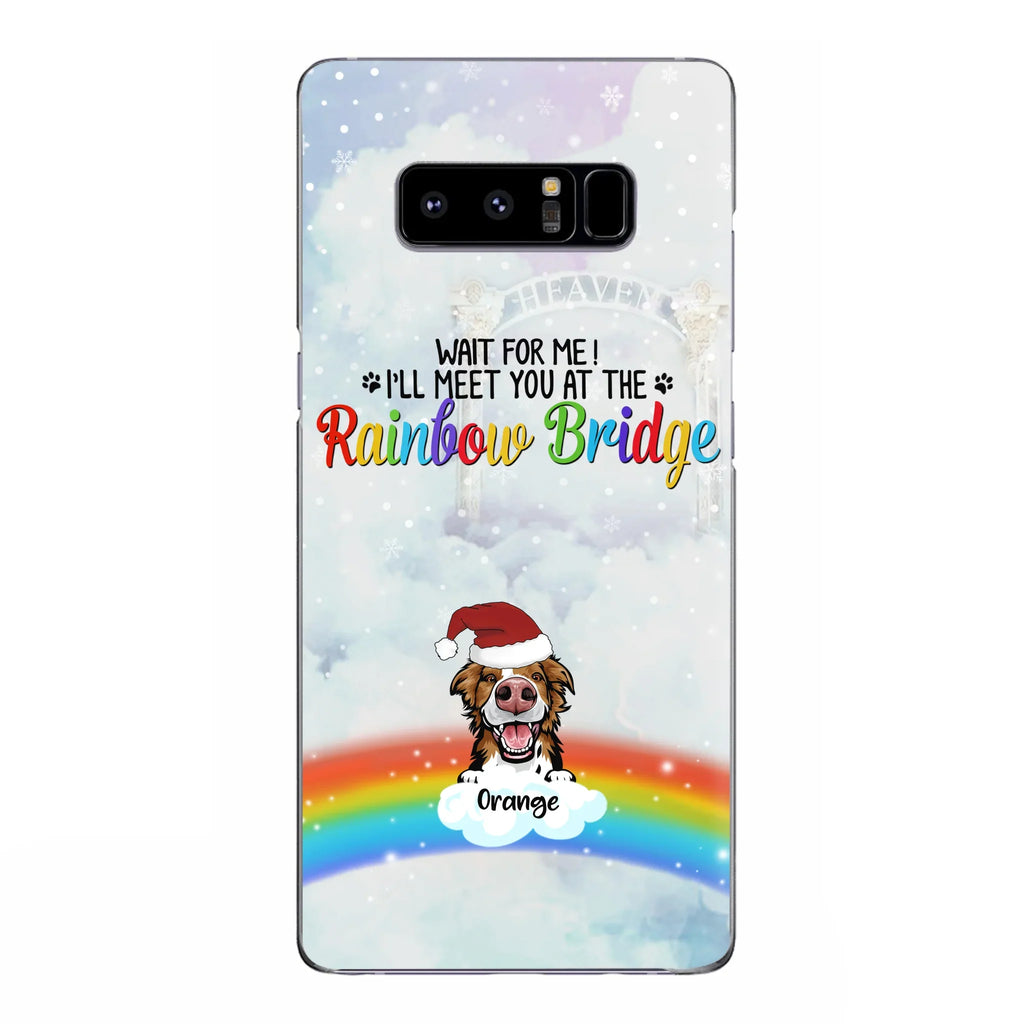 Custom Personalized Memorial Pets At Rainbow Bridge Phone Case - Upto 5 Pets - Memorial Gift For Dog Lovers/Cat Lovers - Wait For Me! I'll Meet You At The Rainbow Bridge - For iPhone And Samsung Phone Case