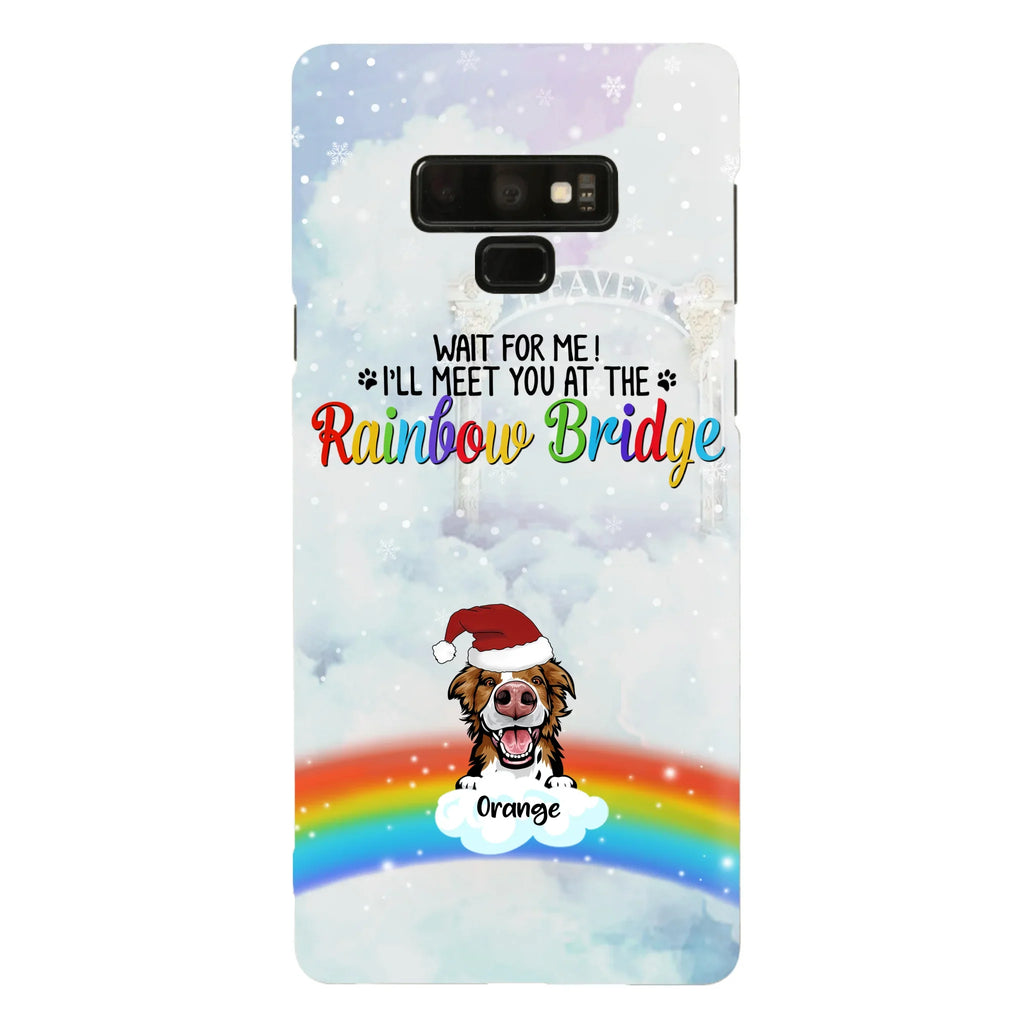 Custom Personalized Memorial Pets At Rainbow Bridge Phone Case - Upto 5 Pets - Memorial Gift For Dog Lovers/Cat Lovers - Wait For Me! I'll Meet You At The Rainbow Bridge - For iPhone And Samsung Phone Case