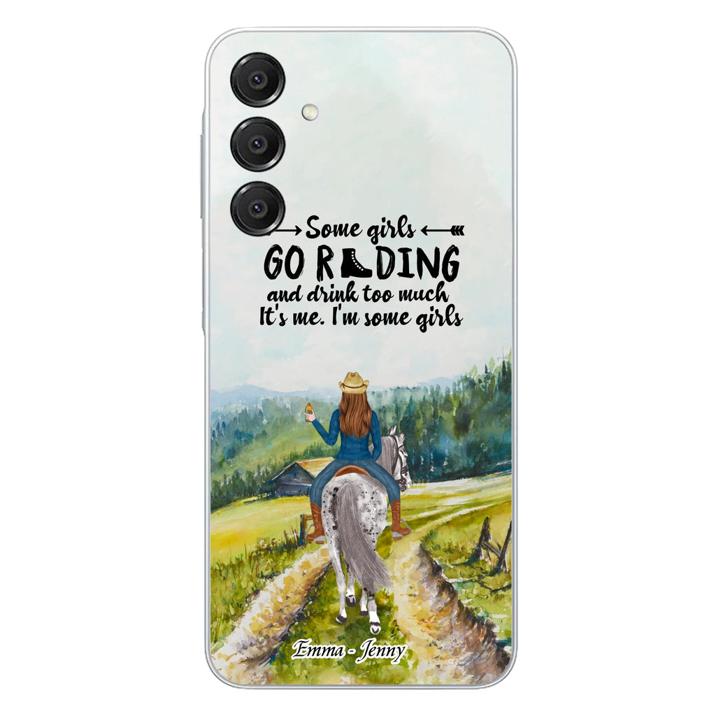 Custom Personalized Riding Horse Phone Case - Upto 2 Girls - Best Gift For Horse Lover/Friends - Some Girls Go Riding And Drink Too Much It's Me - Case For Iphone/Samsung
