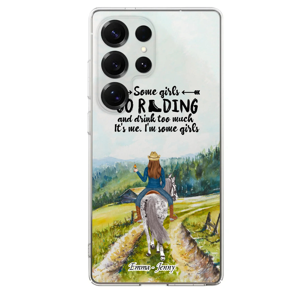 Custom Personalized Riding Horse Phone Case - Upto 2 Girls - Best Gift For Horse Lover/Friends - Some Girls Go Riding And Drink Too Much It's Me - Case For Iphone/Samsung