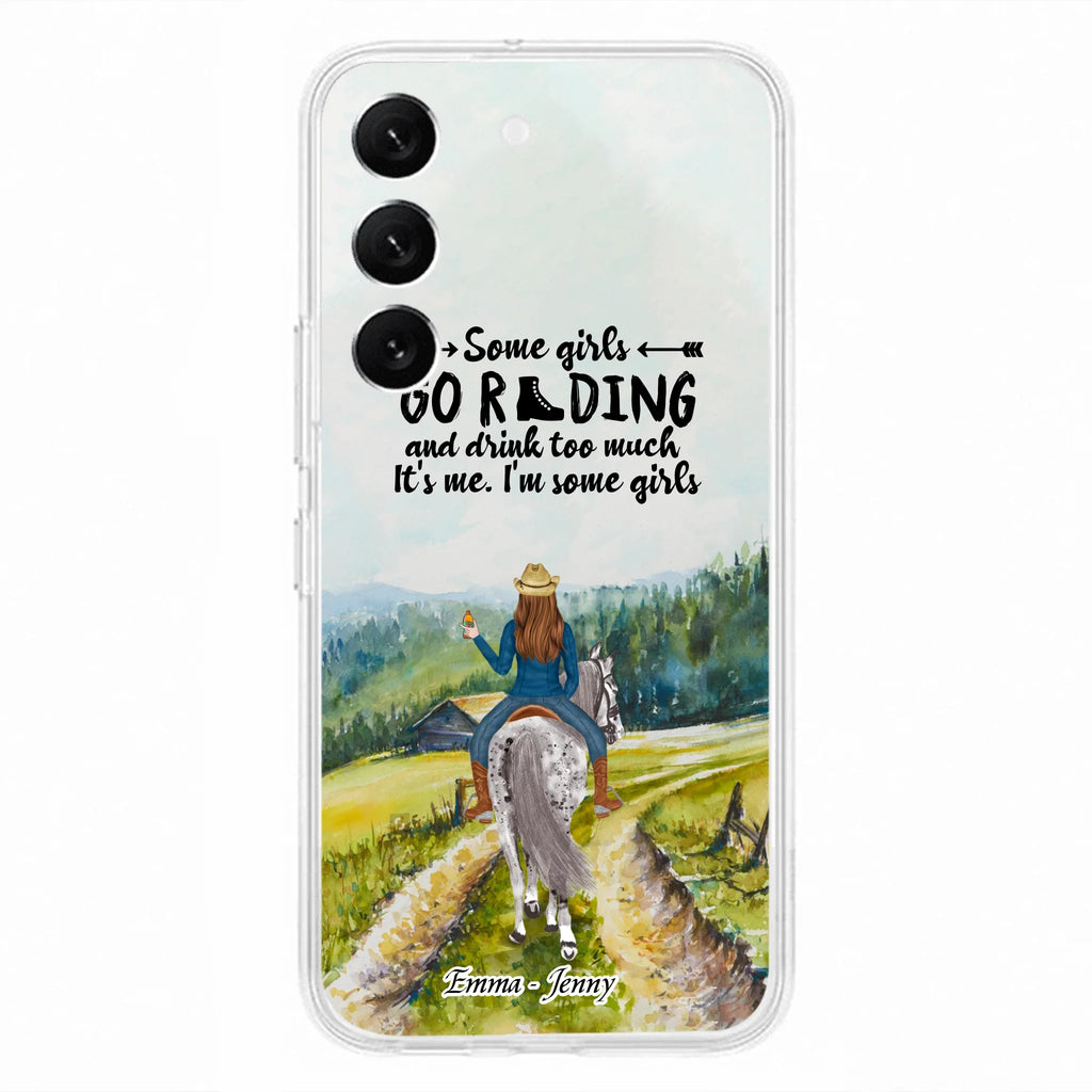 Custom Personalized Riding Horse Phone Case - Upto 2 Girls - Best Gift For Horse Lover/Friends - Some Girls Go Riding And Drink Too Much It's Me - Case For Iphone/Samsung