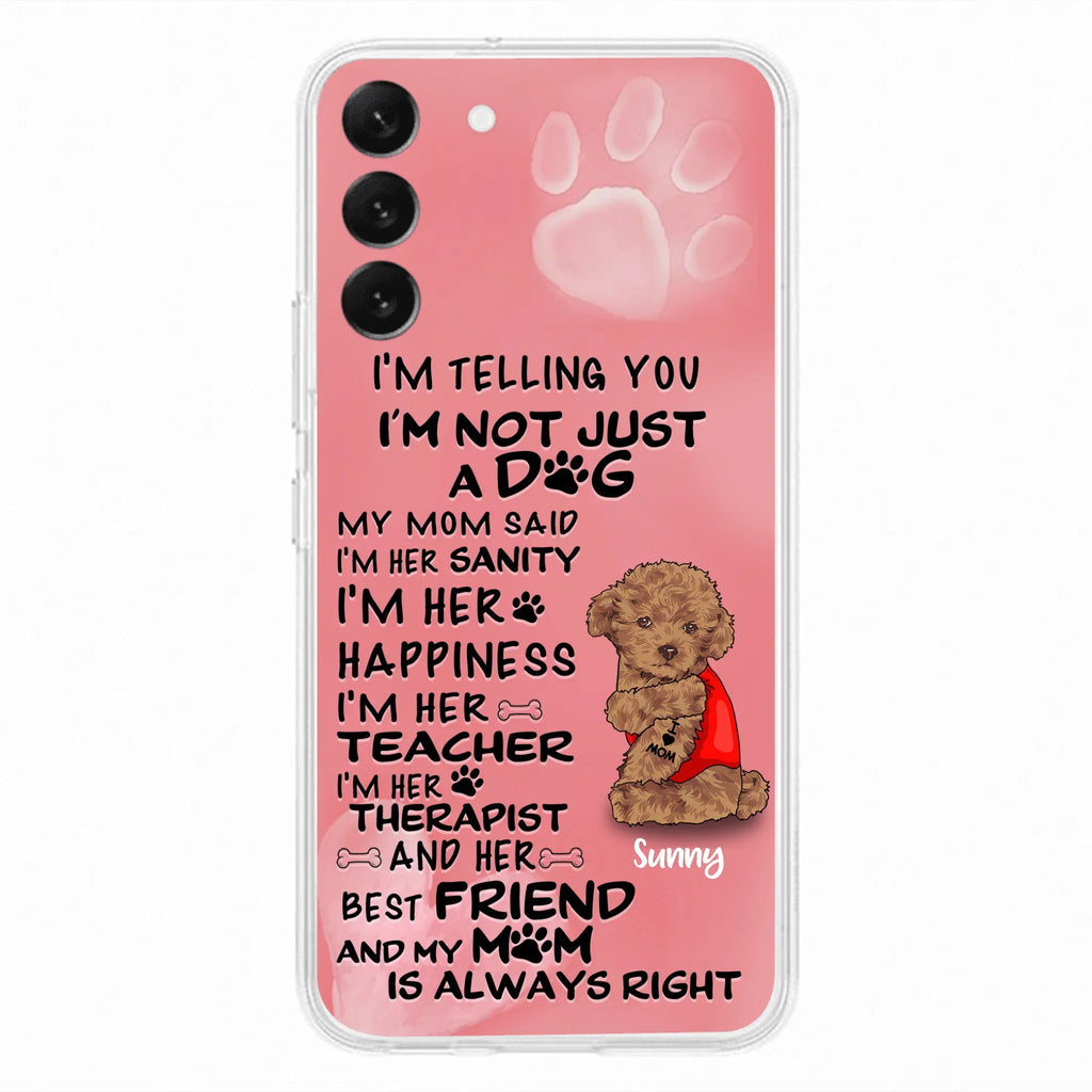 Custom Personalized Dog Phone Case - Best Gift For Dog Lovers - I'm Not Just A Dog - Case For Iphone/Samsung