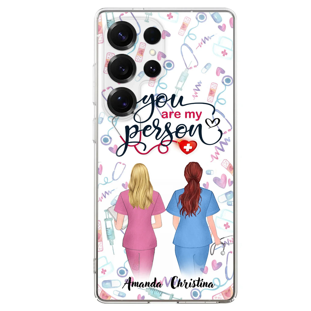 Custom Personalized Nurse Friend Phone Case - Best Gift For Friends - You're My Person - Case For iPhone And Samsung