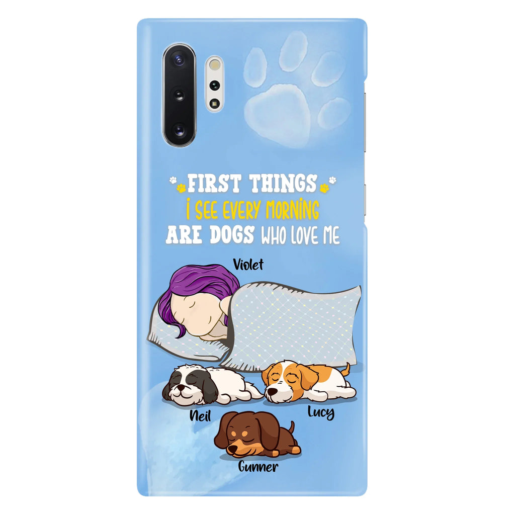 Custom Personalized Dog Mom Sleep Phone Case - Upto 3 Dogs - First Things I See Every Morning Are Dogs Who Love Me