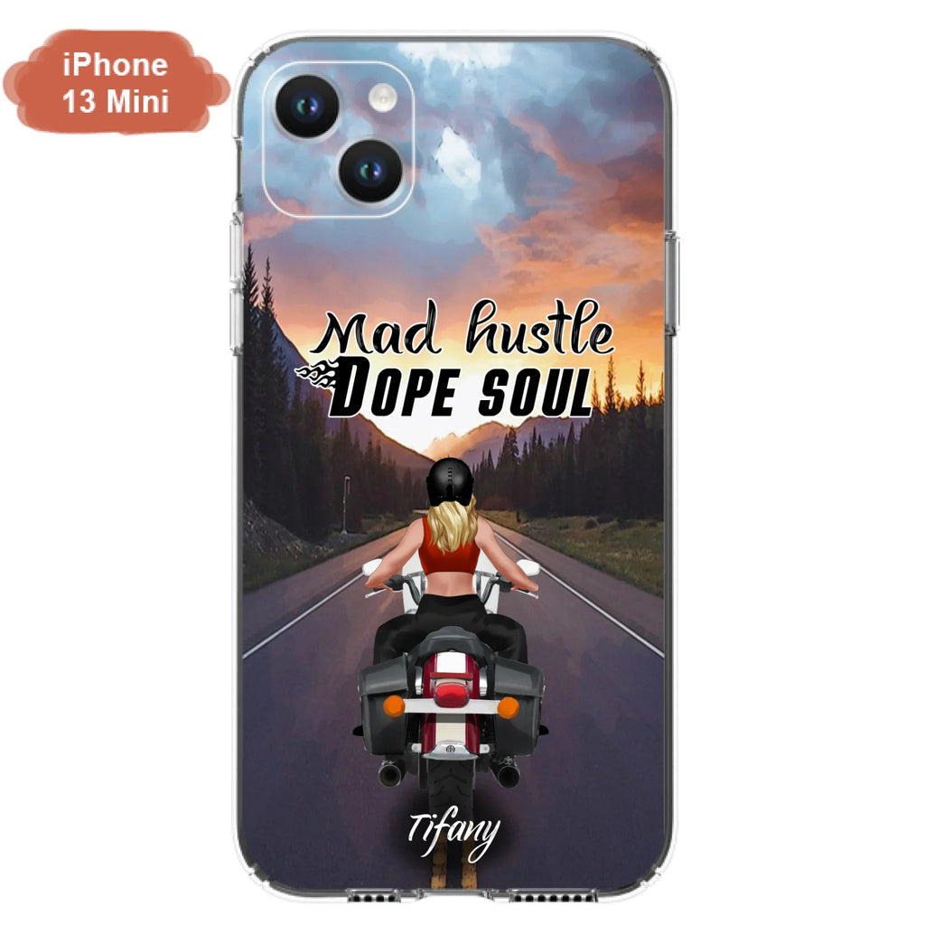 Custom Personalized Motorcycle Girl Phone Case - Best Gift For Bikers - Mad Hustle Dope Soul - Phone Case For iPhone And Samsung - C6O4AR