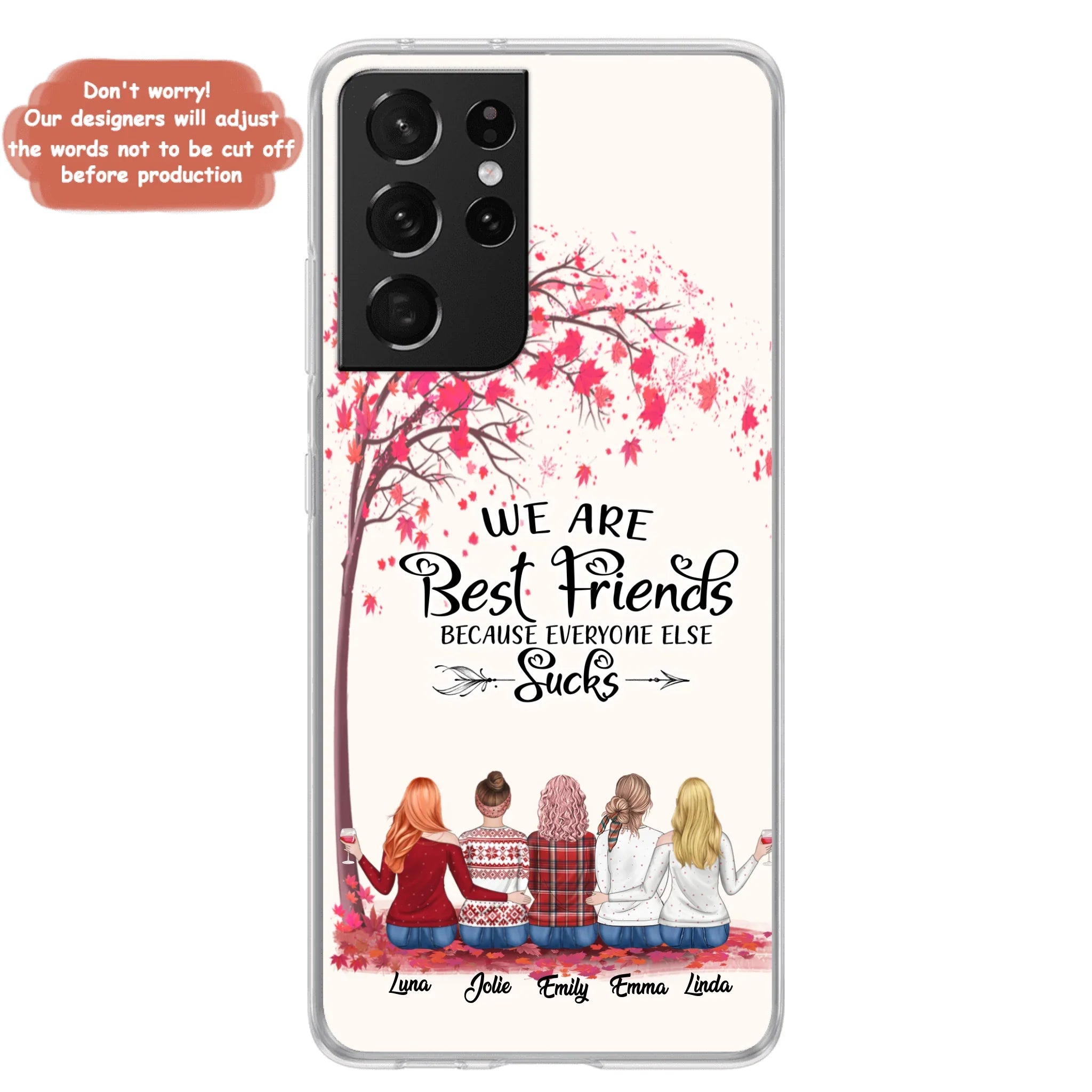 Custom Personalized Best Friends Phone Case - Upto  5 Besties - We Are Best Friends Because Everyone Else Sucks
