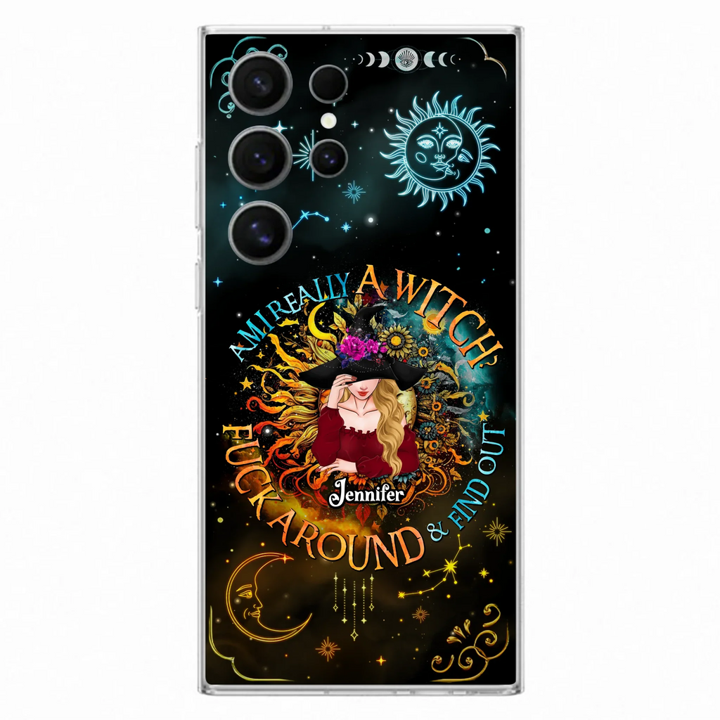 Custom Personalized Witch Phone Case - Gift Idea For Halloween/Witch Lovers - Am I Really A Witch Fuck Around & Find Out - Case For iPhone &  Samsung