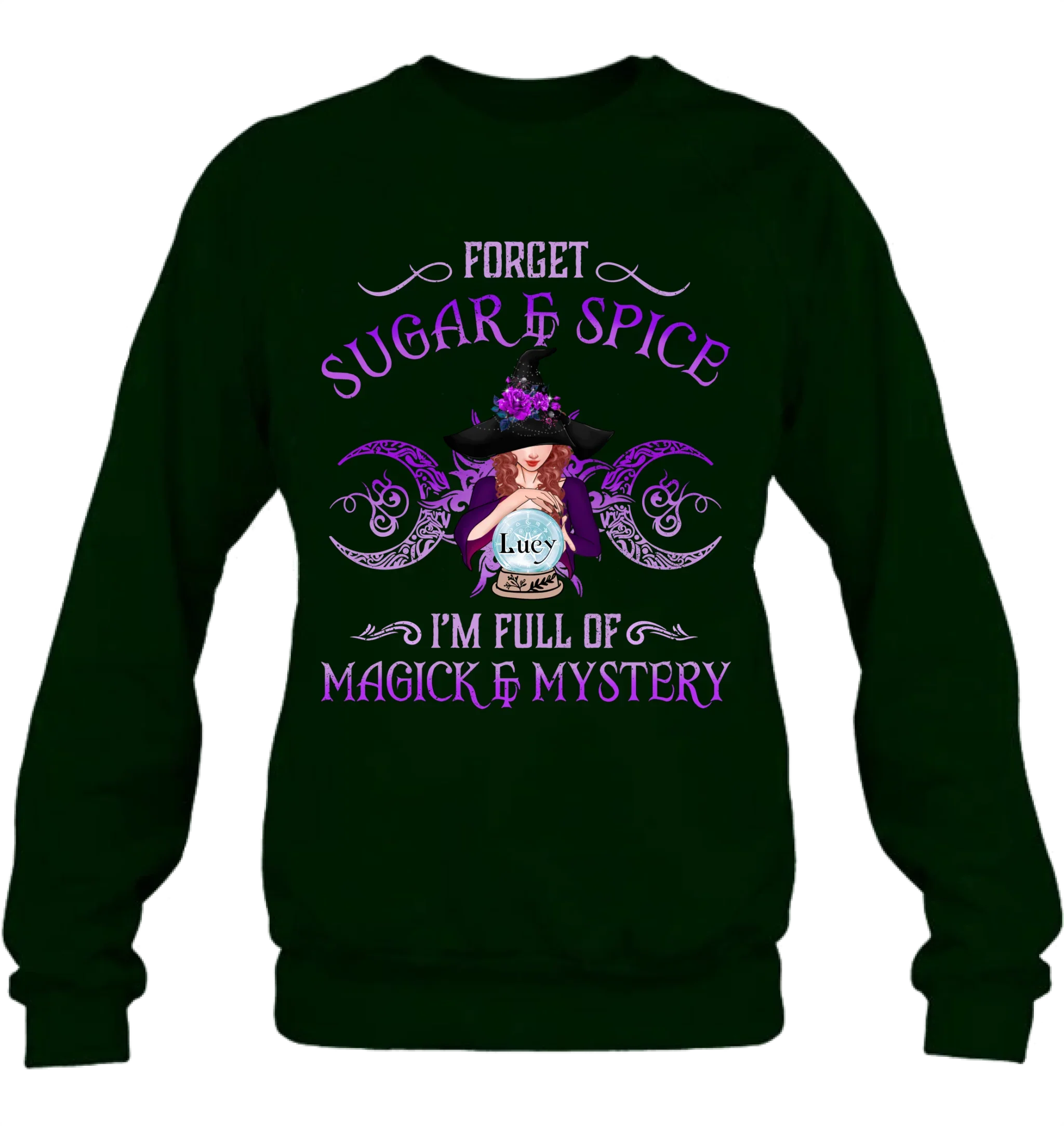 Personalized Witch T-shirt/Long Sleeves/Sweatshirt/Hoodie - Gift Idea For Witch Lovers - Forget Sugar & Spice I'm Full Of Magick & Mystery