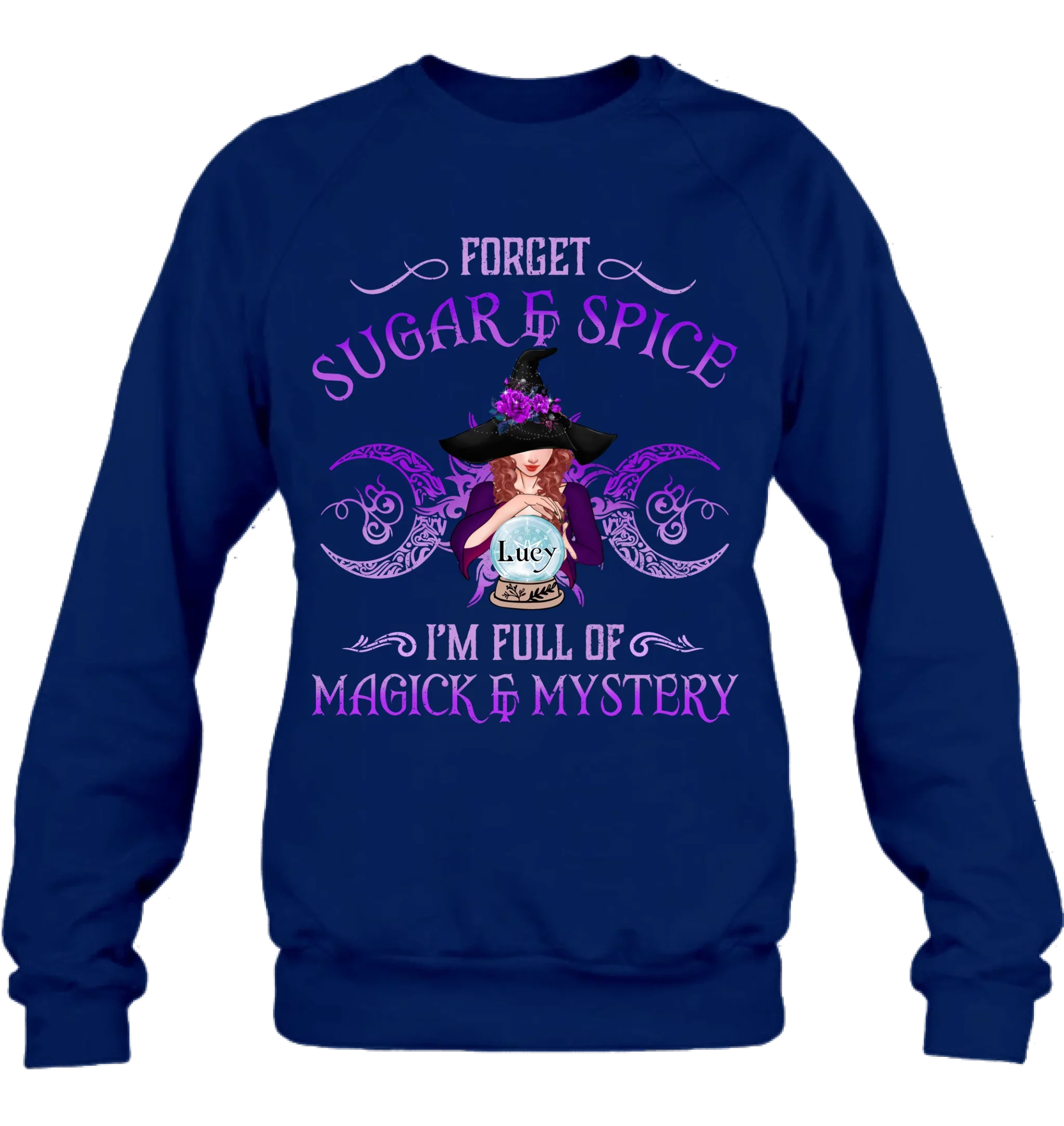 Personalized Witch T-shirt/Long Sleeves/Sweatshirt/Hoodie - Gift Idea For Witch Lovers - Forget Sugar & Spice I'm Full Of Magick & Mystery