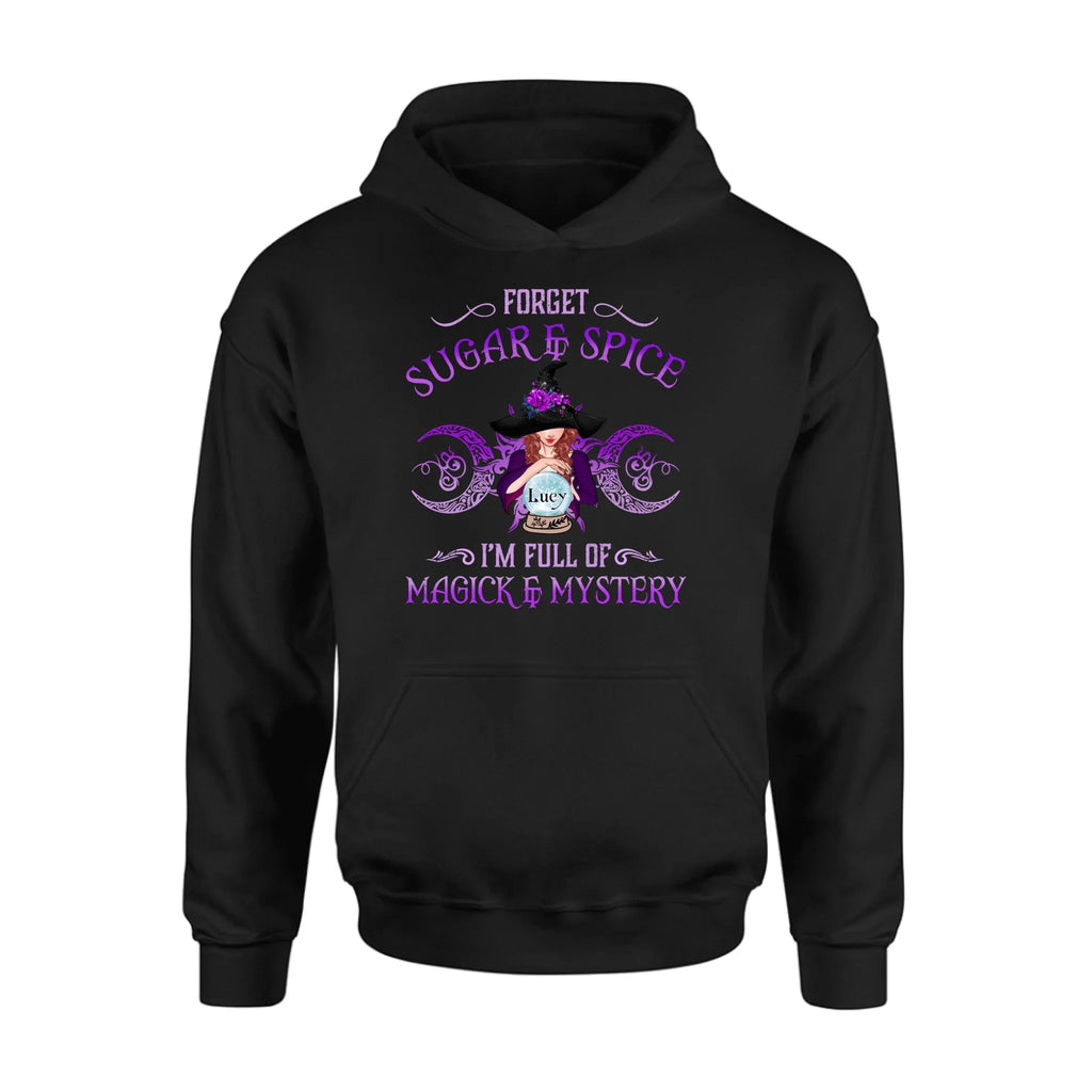 Personalized Witch T-shirt/Long Sleeves/Sweatshirt/Hoodie - Gift Idea For Witch Lovers - Forget Sugar & Spice I'm Full Of Magick & Mystery