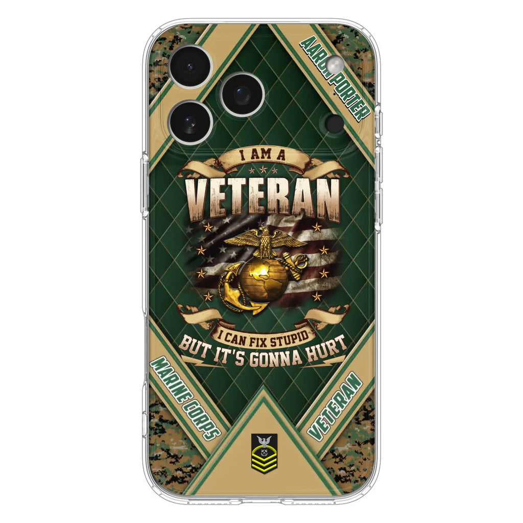 Custom Personalized Veteran Phone Case - Gift Idea For Veteran -  I Am A veteran I Can Fix Stupid
But It's Gonna Hurt - Case For iPhone And Samsung
