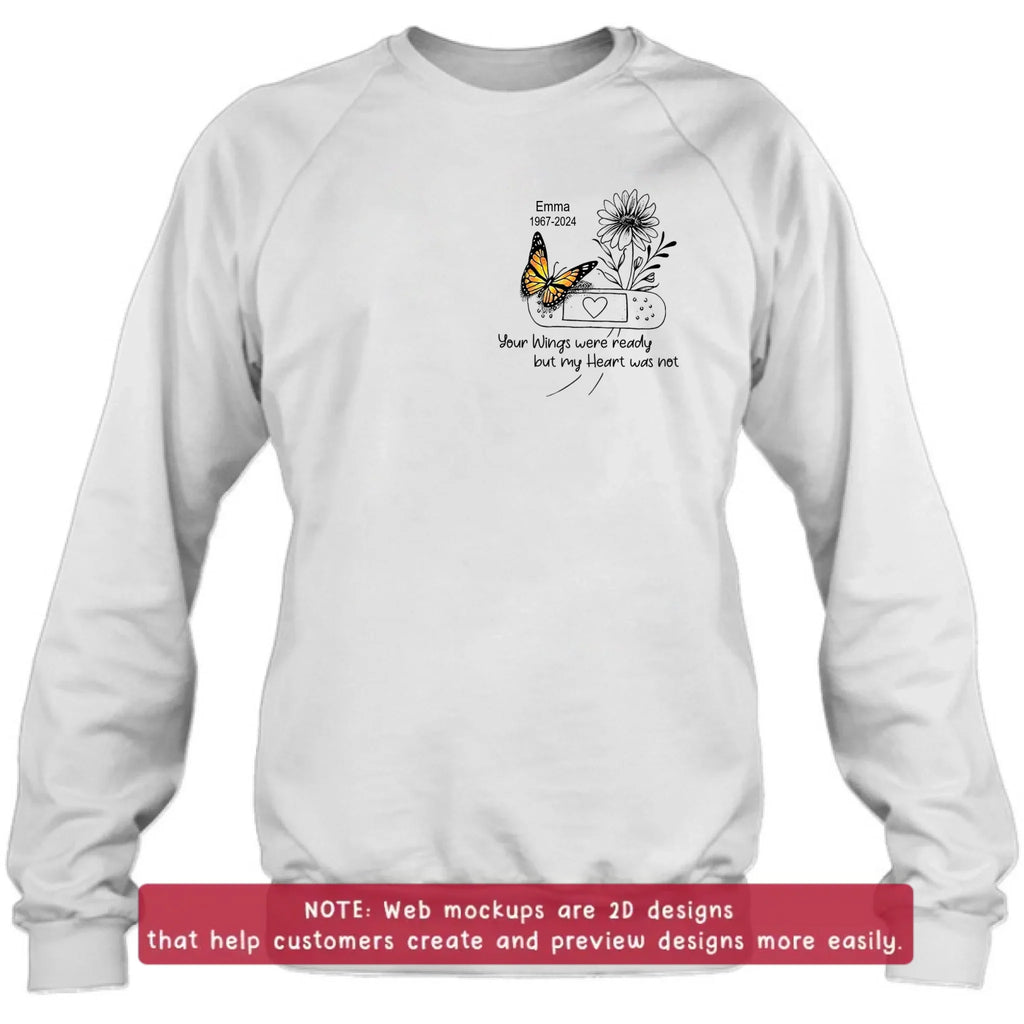 Personalized Memorial Butterfly Embroidered T-Shirt/Sweater/Hoodie - Memorial Gift for Mother's Day/Father's Day - Your Wings Were Ready But My Heart Was Not