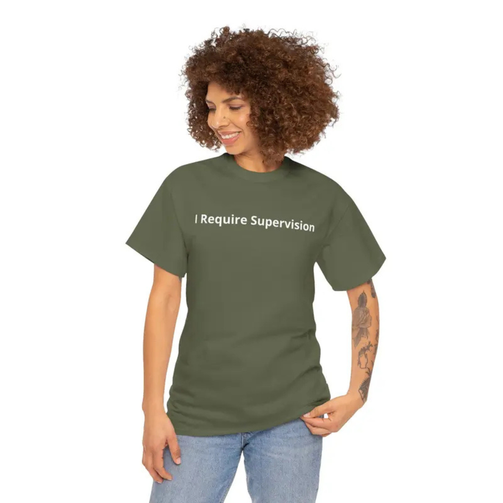 "I Require Supervision" Warning T-Shirt