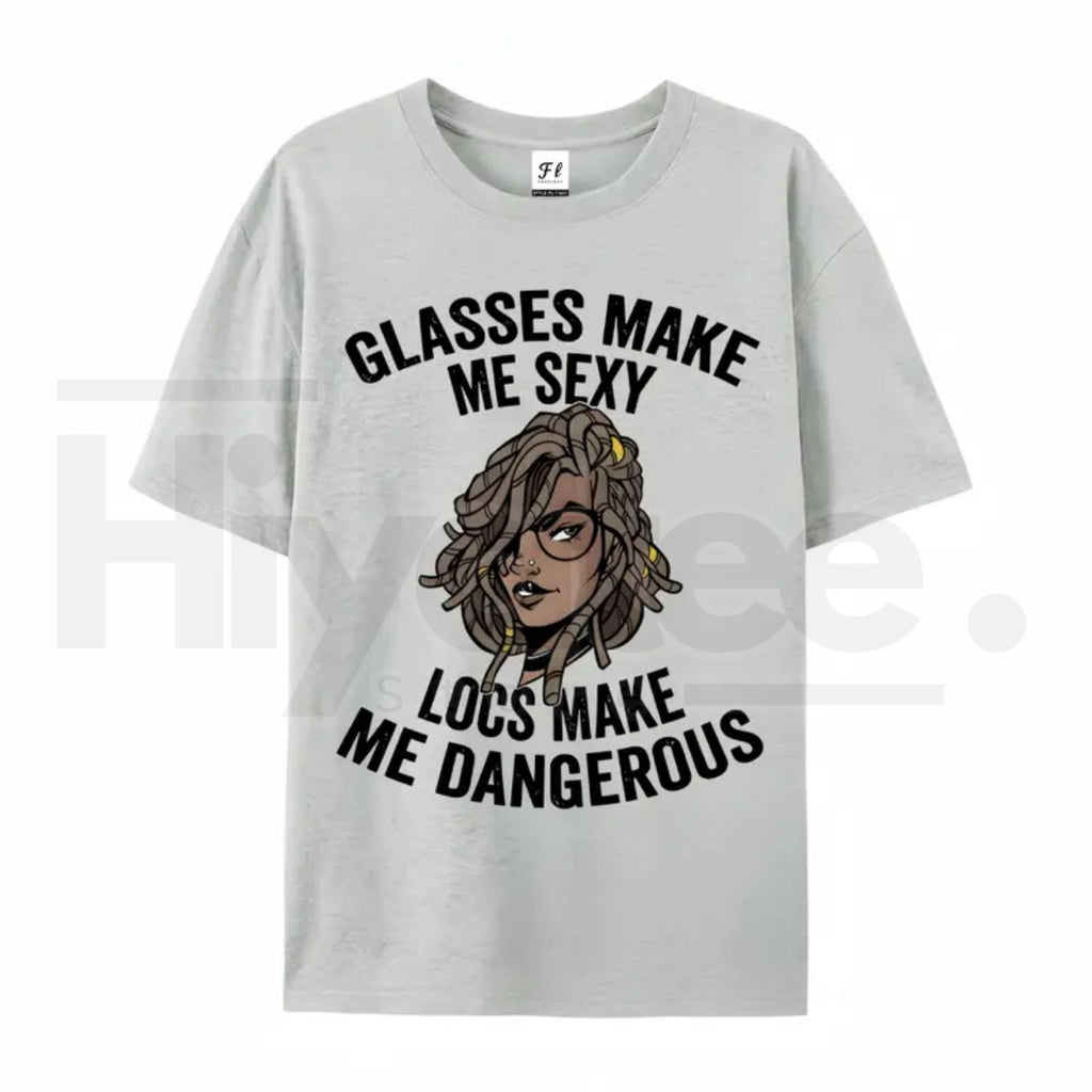 "Glasses Make Me Sexy, Locs Make Me Dangerous" – Bold Statement Graphic Top