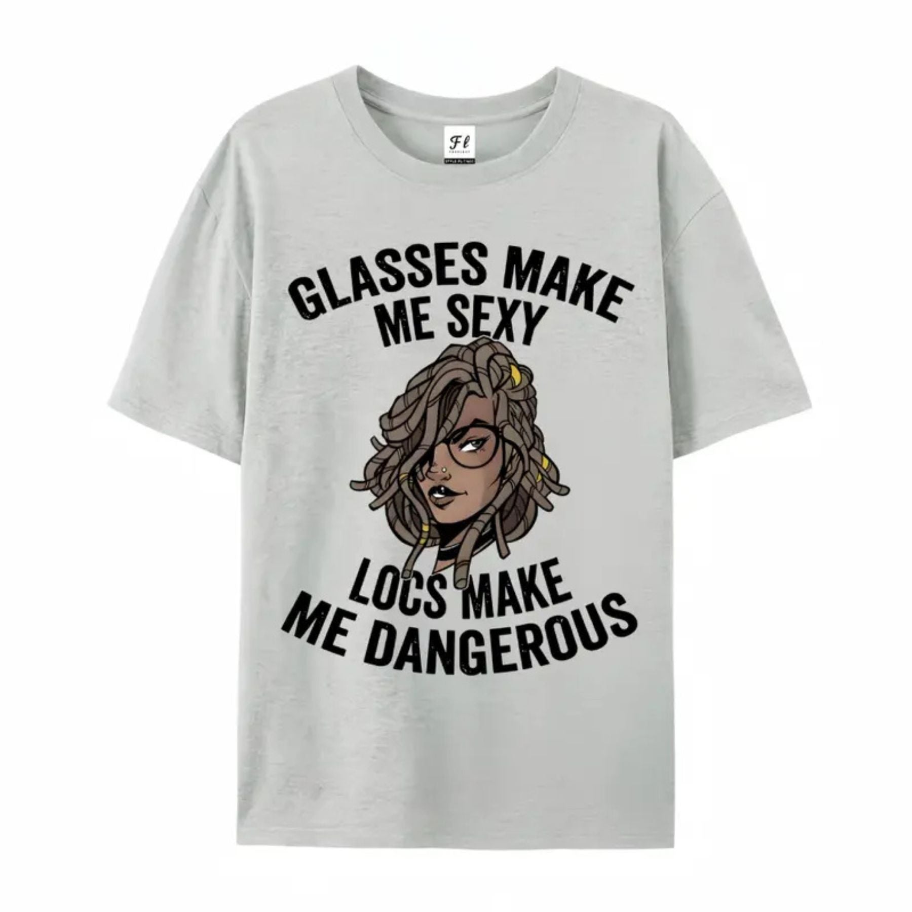 "Glasses Make Me Sexy, Locs Make Me Dangerous" T-Shirt – Bold Statement Graphic Tee