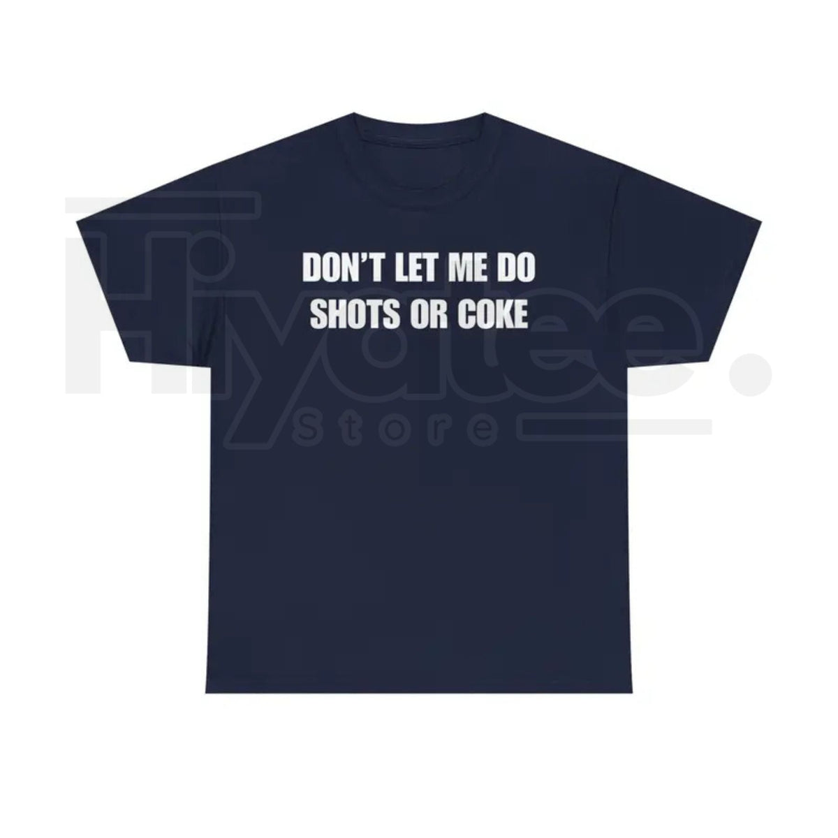 "Don't Let Me" – Funny Alcohol Shots Heavy Cotton Top