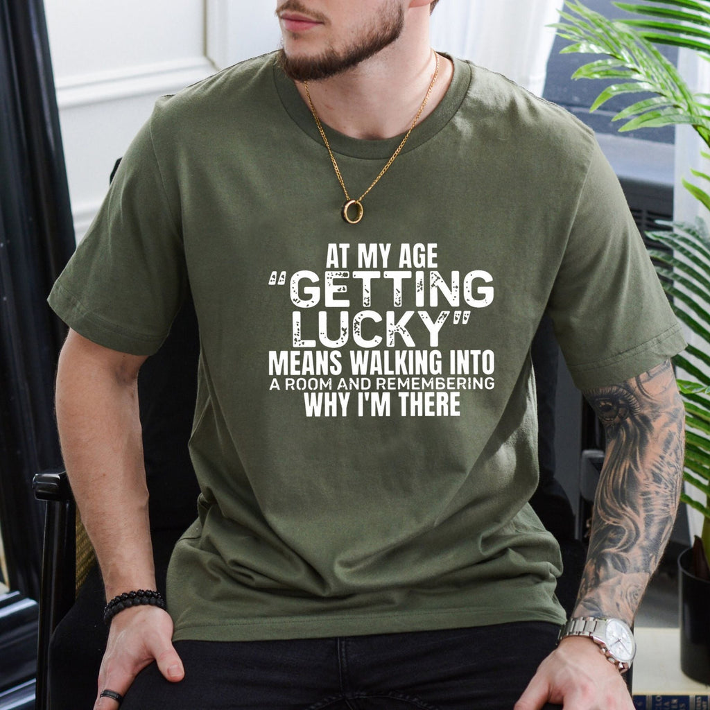 "At My Age Getting Lucky" Funny T-Shirt – Sarcastic Aging Humor Graphic Tee, Unisex Cotton Shirt