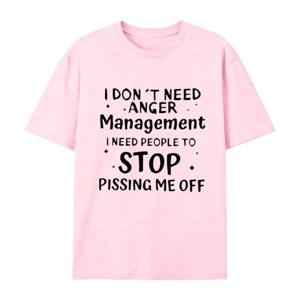 I Don’t Need Anger Management T-Shirt – Funny Sarcastic Graphic Tee, Witty Quote Unisex Cotton Shirt