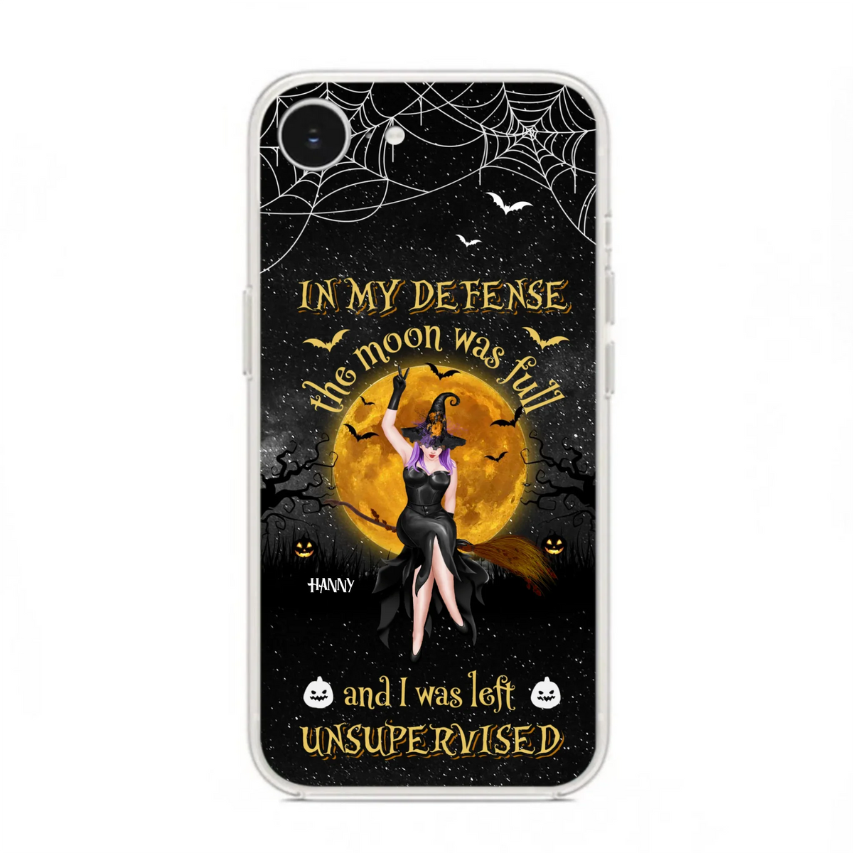 Custom Personalized Witch Moon Phone Case - Halloween Gift Idea - In My Defense The Moon Was Full And I Was Left Unsupervised - Case For iPhone And Samsung