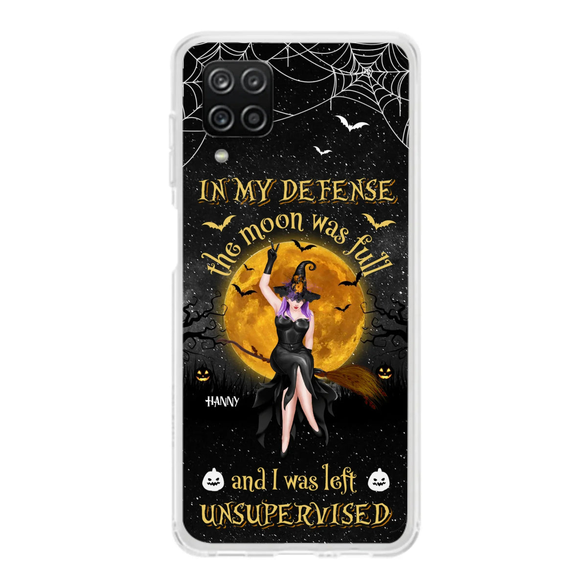 Custom Personalized Witch Moon Phone Case - Halloween Gift Idea - In My Defense The Moon Was Full And I Was Left Unsupervised - Case For iPhone And Samsung