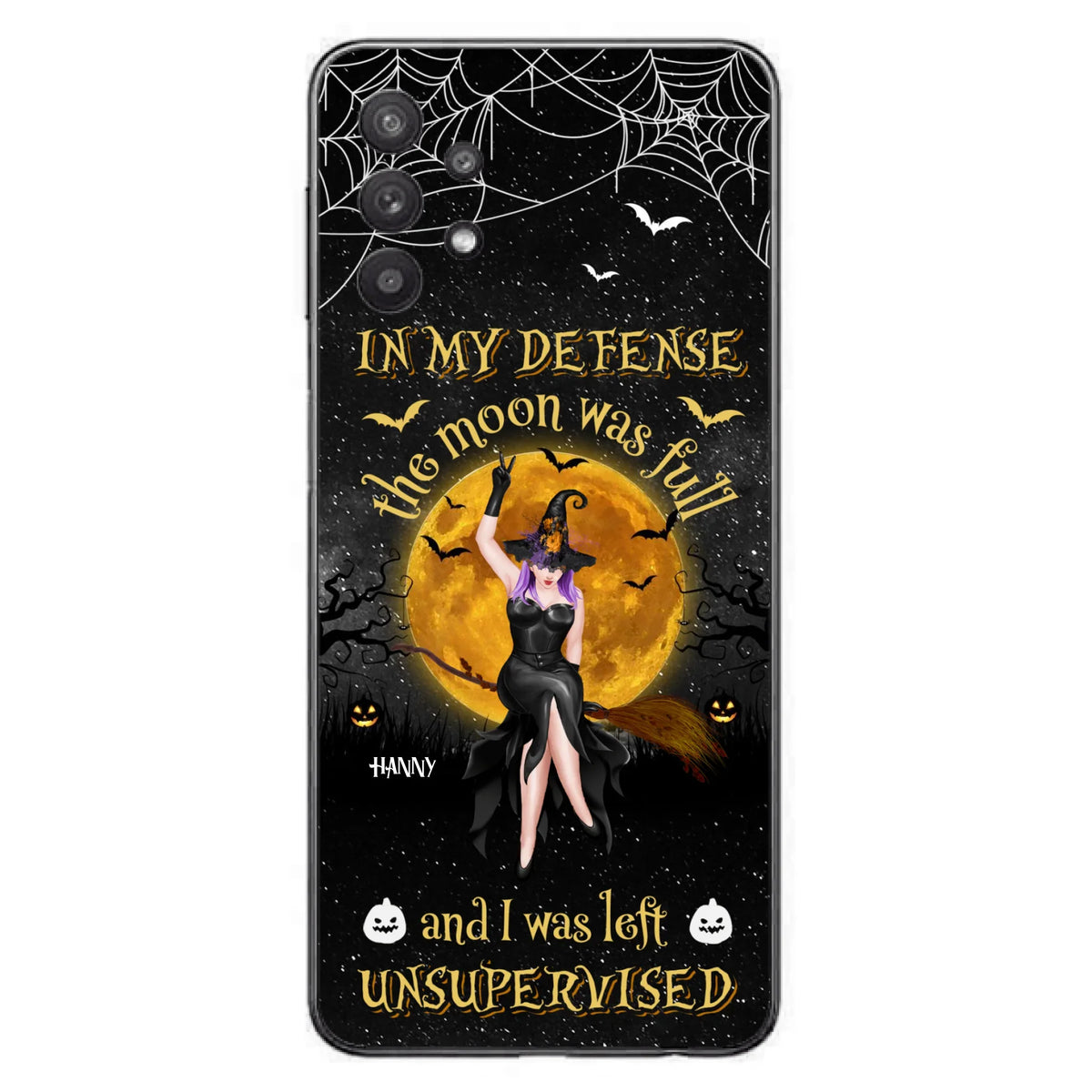 Custom Personalized Witch Moon Phone Case - Halloween Gift Idea - In My Defense The Moon Was Full And I Was Left Unsupervised - Case For iPhone And Samsung