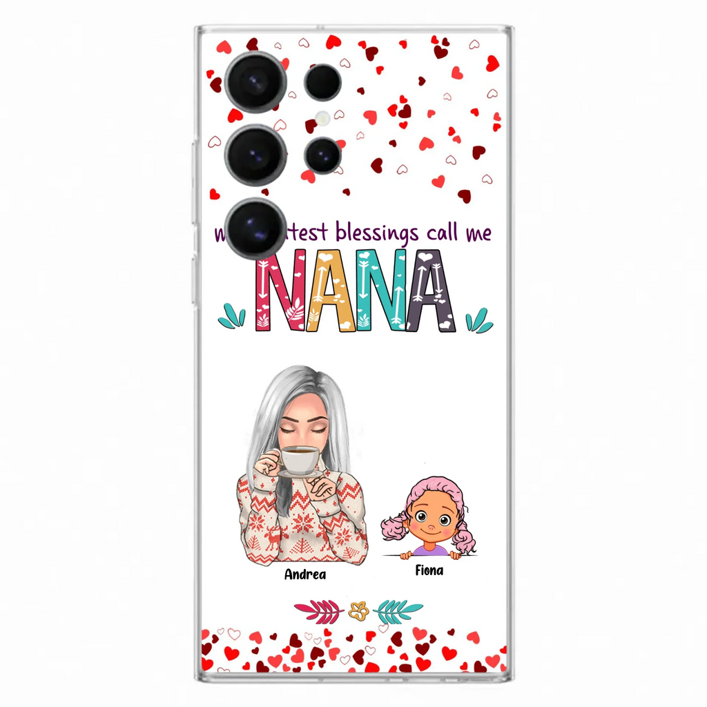 Custom Personalized Grandma & Grandkids Phone Case - Upto 5 Kids - My Greatest Blessings Call Me Nana - For iPhone And Samsung Phone Case
