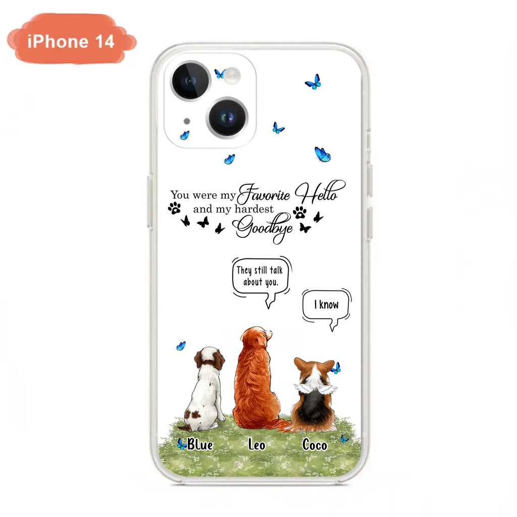 Custom Personalized Pet Phone Case - Memorial Gift Idea For Dog/ Cat Lover - You Were My Favorite Hello - Case For iPhone/Samsung