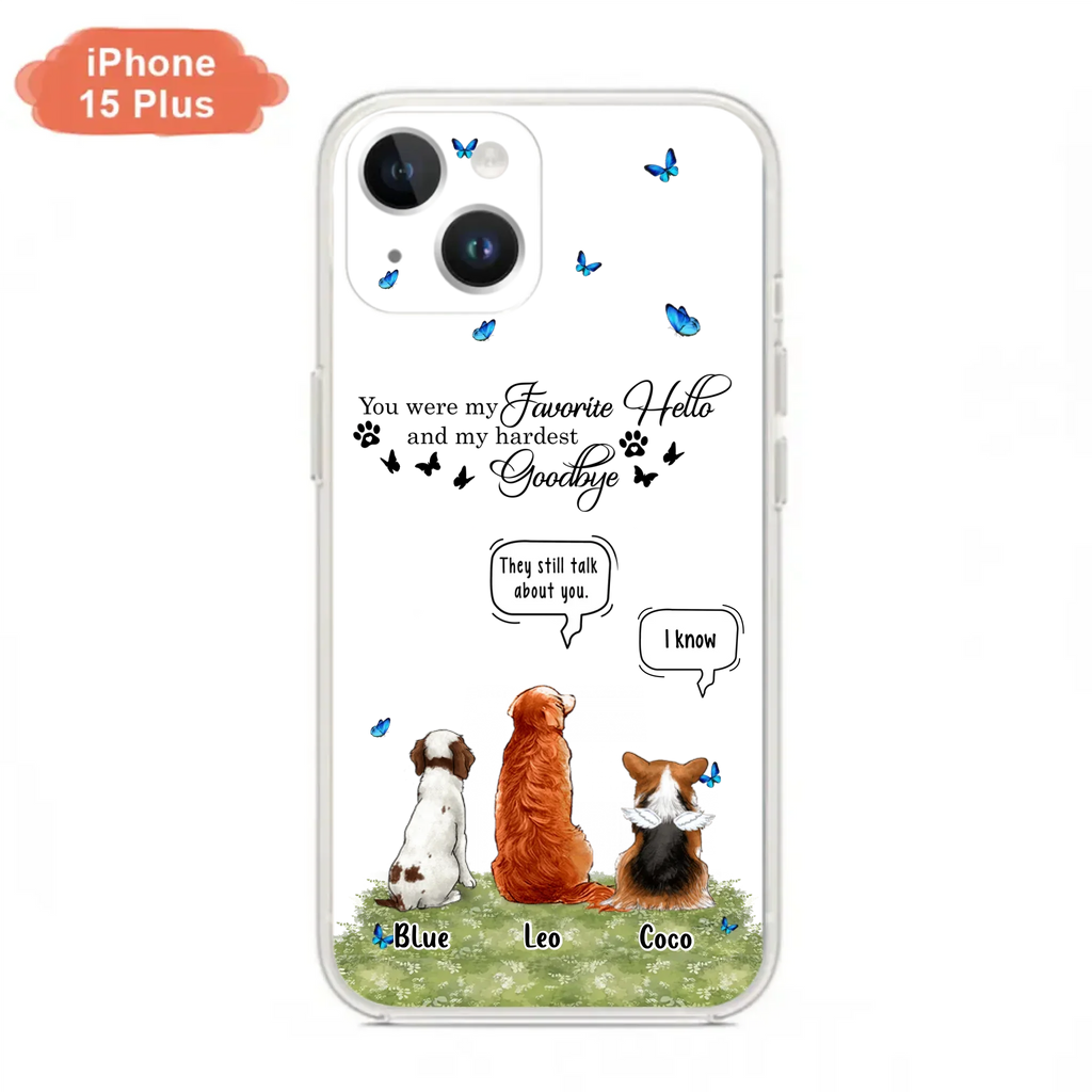 Custom Personalized Pet Phone Case - Memorial Gift Idea For Dog/ Cat Lover - You Were My Favorite Hello - Case For iPhone/Samsung