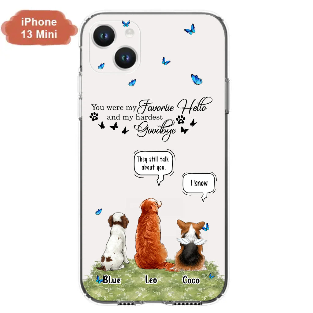 Custom Personalized Pet Phone Case - Memorial Gift Idea For Dog/ Cat Lover - You Were My Favorite Hello - Case For iPhone/Samsung