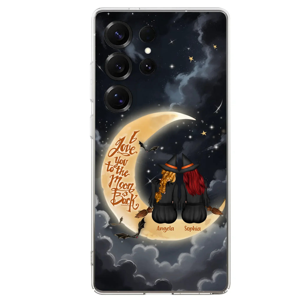 Custom Personalized Witches Phone Case For iPhone/ Samsung - Gift Idea For Friend -Memorial Gift - I Love You To The Moon & Back