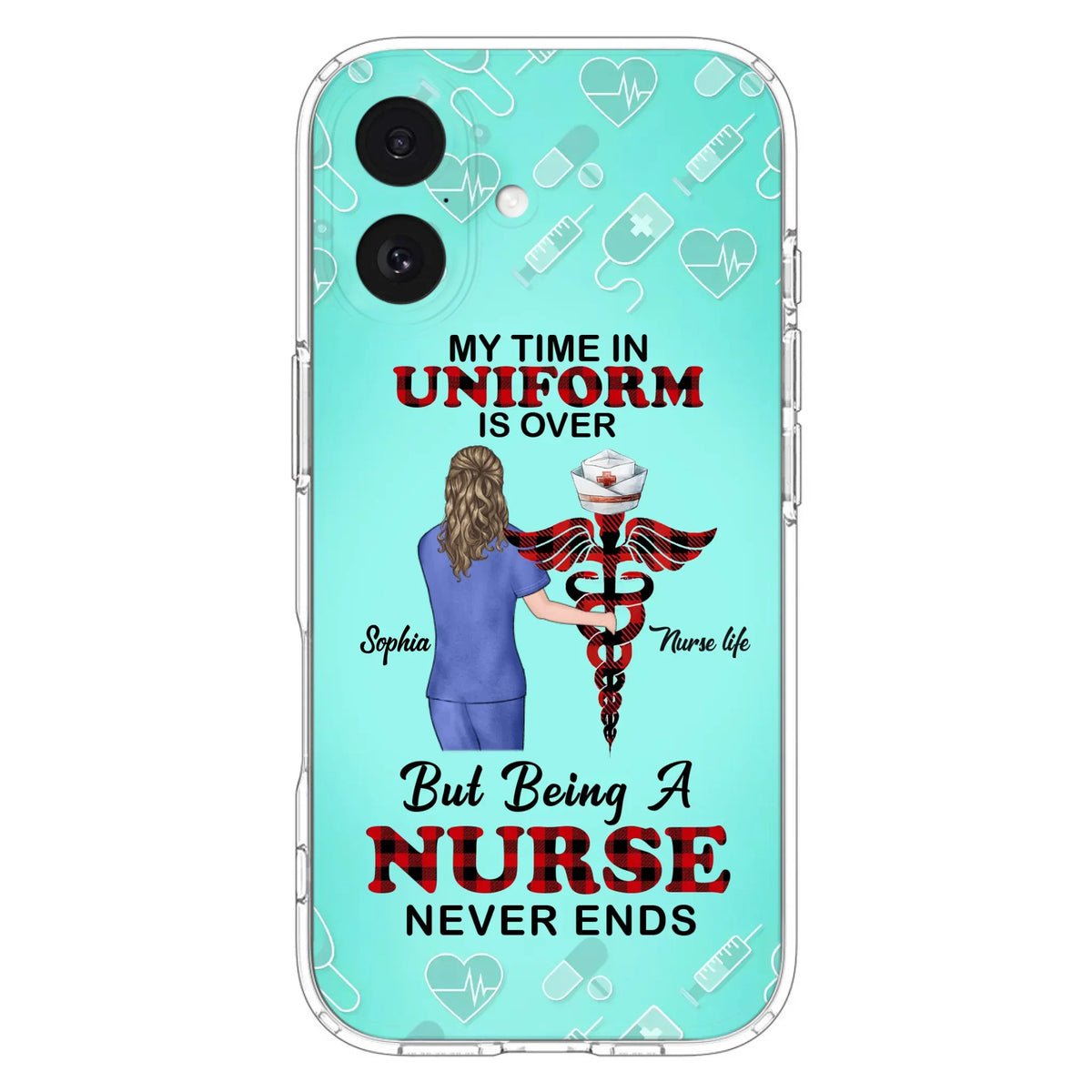 Custom Personalized Nurse iPhone/ Samsung Cases - Gift Idea For Nurse/ Birthday/ Friend - My Time In Uniform Is Over But Beings A Nurse Never Ends