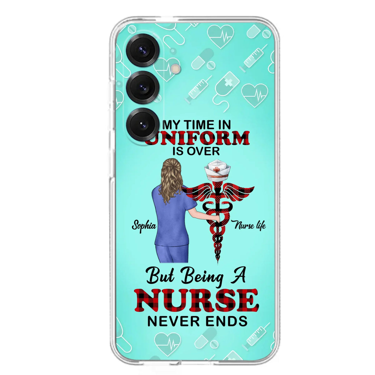 Custom Personalized Nurse iPhone/ Samsung Cases - Gift Idea For Nurse/ Birthday/ Friend - My Time In Uniform Is Over But Beings A Nurse Never Ends