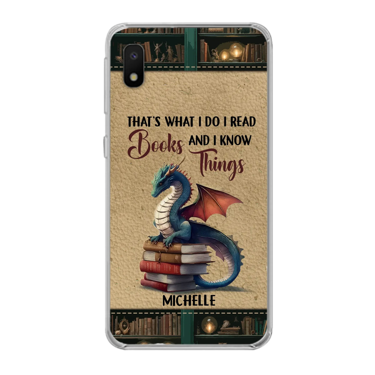 Custom Personalized Book Dragon Phone Case - Gift Idea For Book Lovers - That's What I Do I Read Books And I Know Things - Case For iPhone/ Samsung