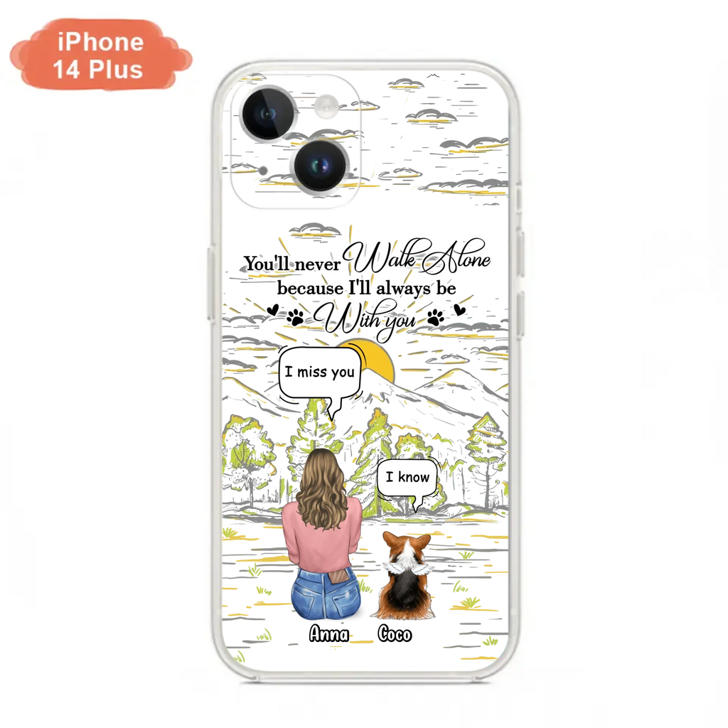 Custom Personalized Memorial iPhone/ Samsung Cases - Gift Idea For Pet Owner with up to 4 Pets - You'll Never Walk Alone Because I'll Always Be With You