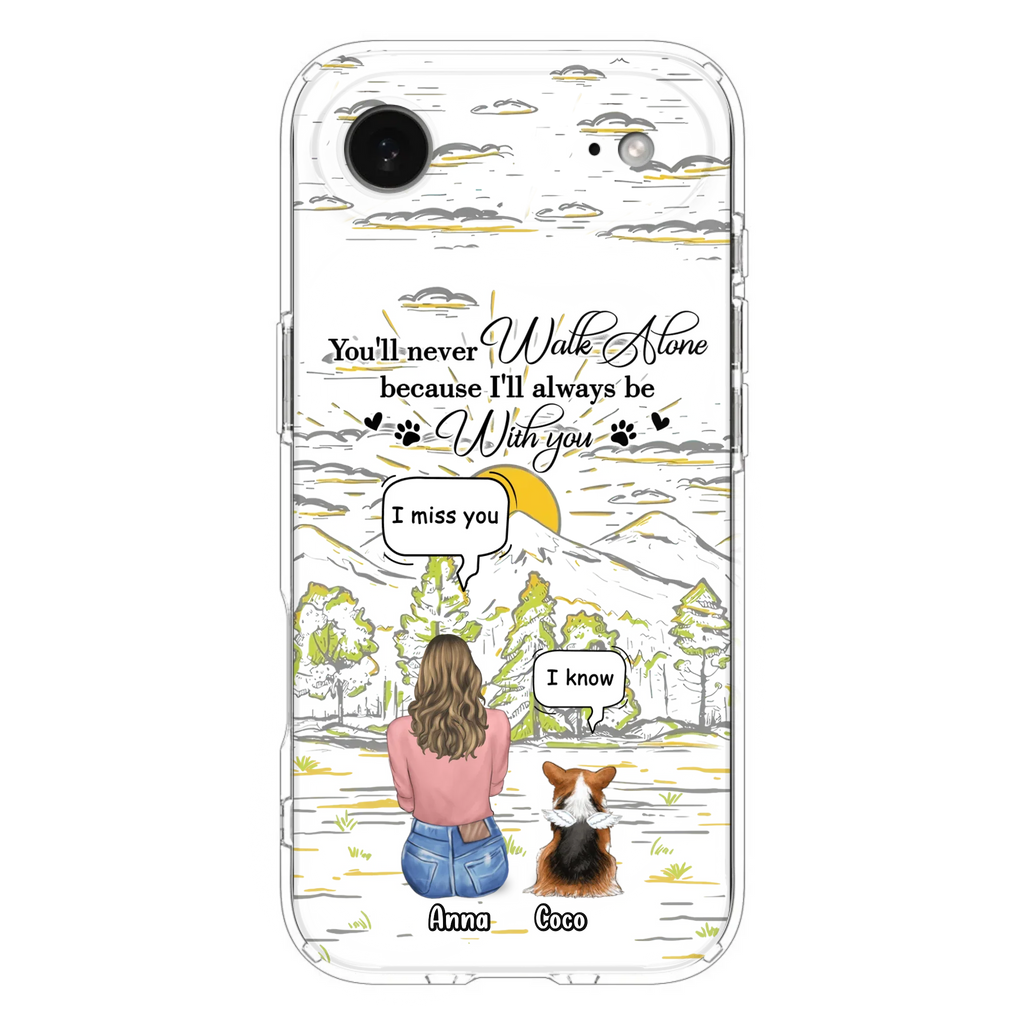 Custom Personalized Memorial iPhone/ Samsung Cases - Gift Idea For Pet Owner with up to 4 Pets - You'll Never Walk Alone Because I'll Always Be With You