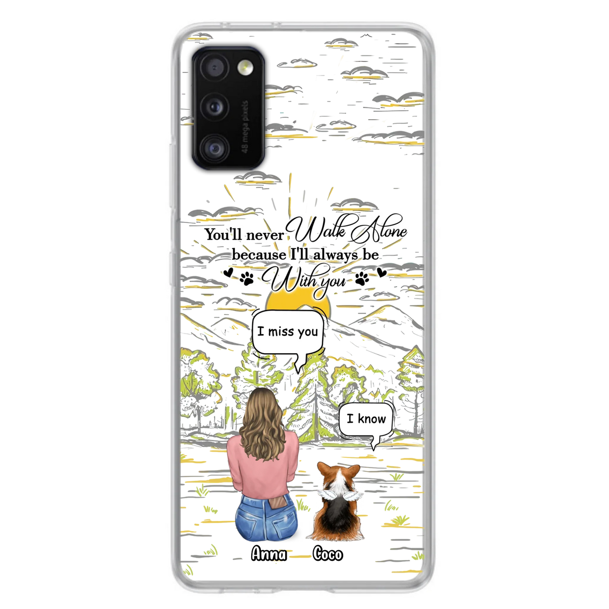 Custom Personalized Memorial iPhone/ Samsung Cases - Gift Idea For Pet Owner with up to 4 Pets - You'll Never Walk Alone Because I'll Always Be With You