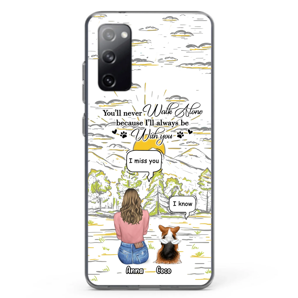 Custom Personalized Memorial iPhone/ Samsung Cases - Gift Idea For Pet Owner with up to 4 Pets - You'll Never Walk Alone Because I'll Always Be With You