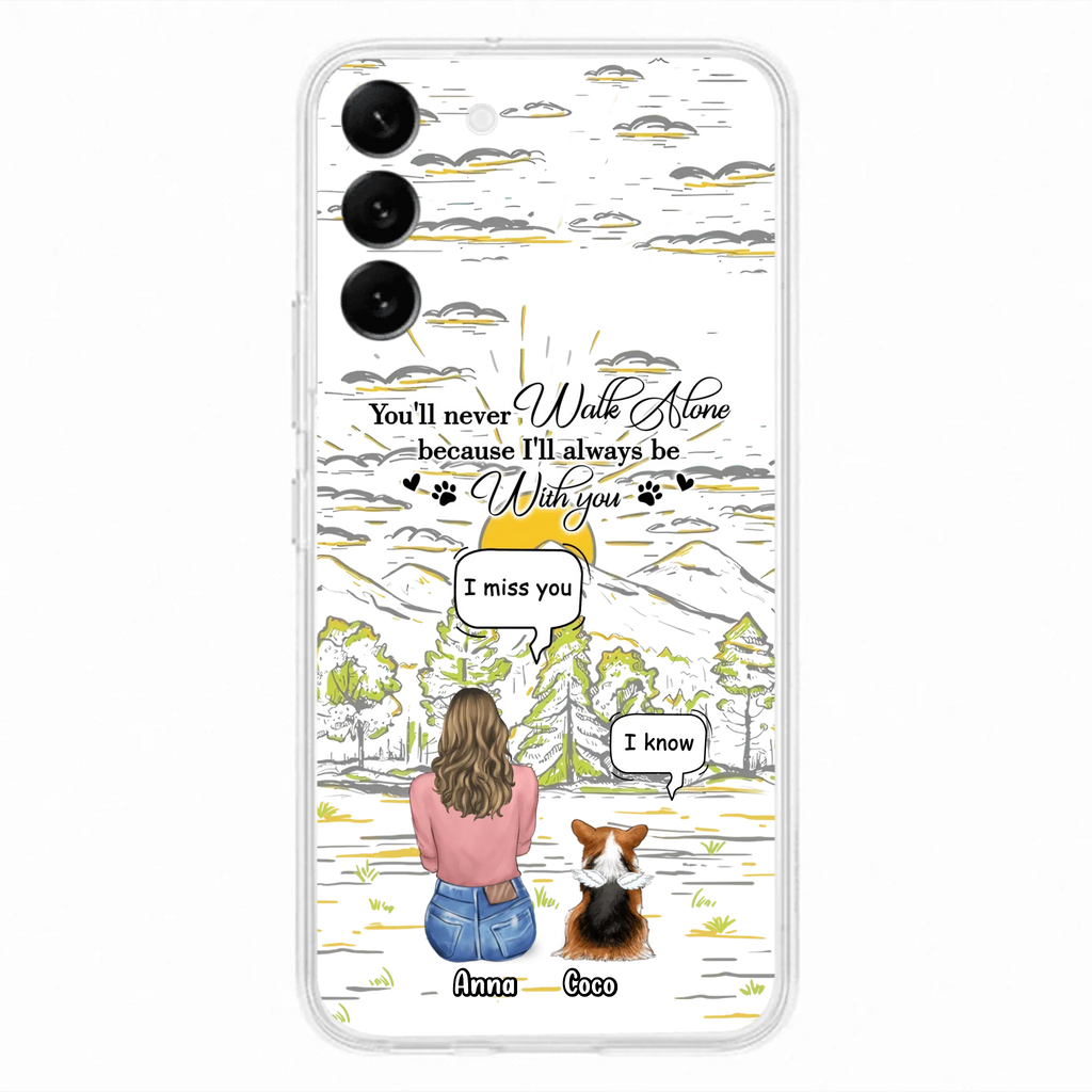 Custom Personalized Memorial iPhone/ Samsung Cases - Gift Idea For Pet Owner with up to 4 Pets - You'll Never Walk Alone Because I'll Always Be With You