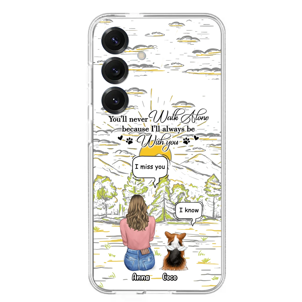Custom Personalized Memorial iPhone/ Samsung Cases - Gift Idea For Pet Owner with up to 4 Pets - You'll Never Walk Alone Because I'll Always Be With You