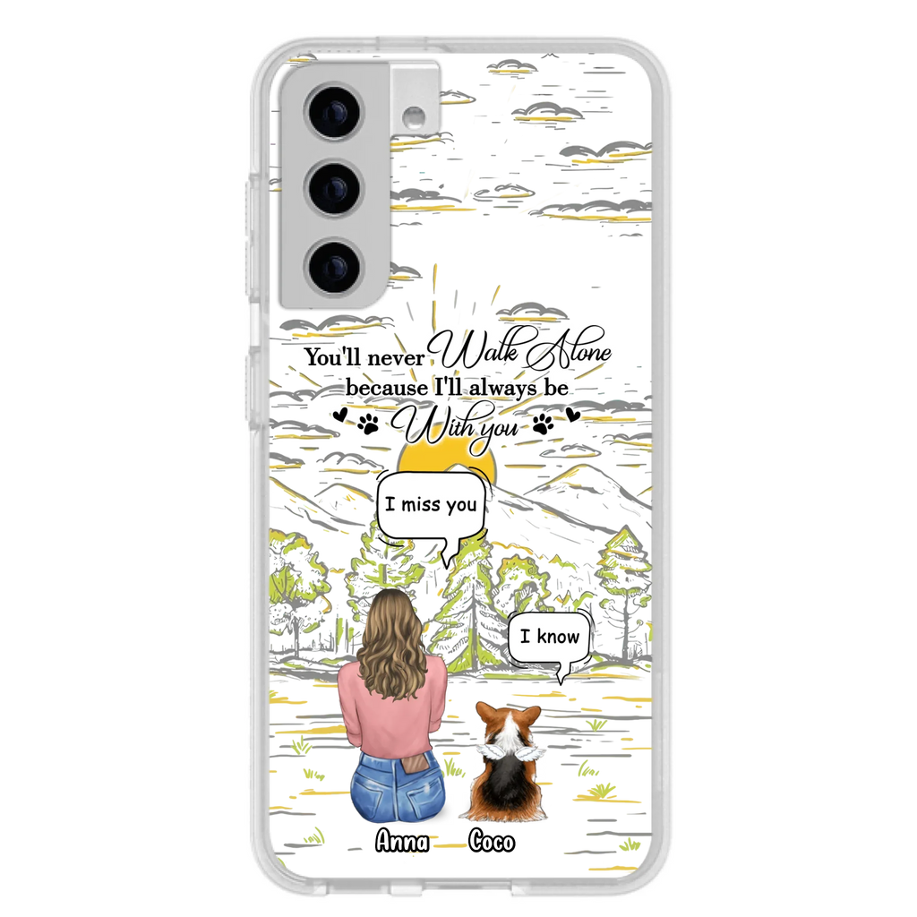 Custom Personalized Memorial iPhone/ Samsung Cases - Gift Idea For Pet Owner with up to 4 Pets - You'll Never Walk Alone Because I'll Always Be With You