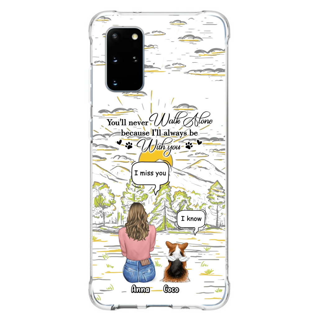 Custom Personalized Memorial iPhone/ Samsung Cases - Gift Idea For Pet Owner with up to 4 Pets - You'll Never Walk Alone Because I'll Always Be With You