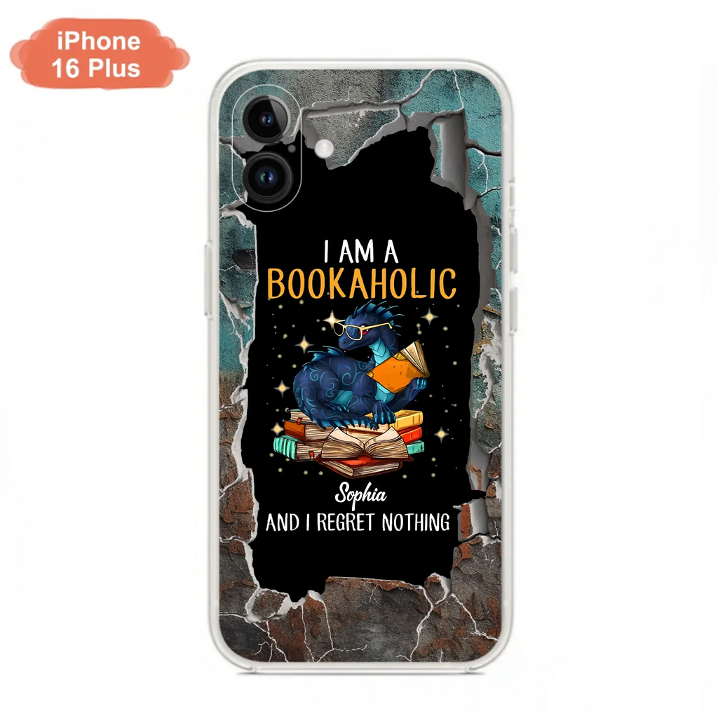 Custom Personalized Reading Book Phone Case - Gift Idea For Book Lovers - I Am A Bookaholic And I Regret Nothing - Case For iPhone/ Samsung