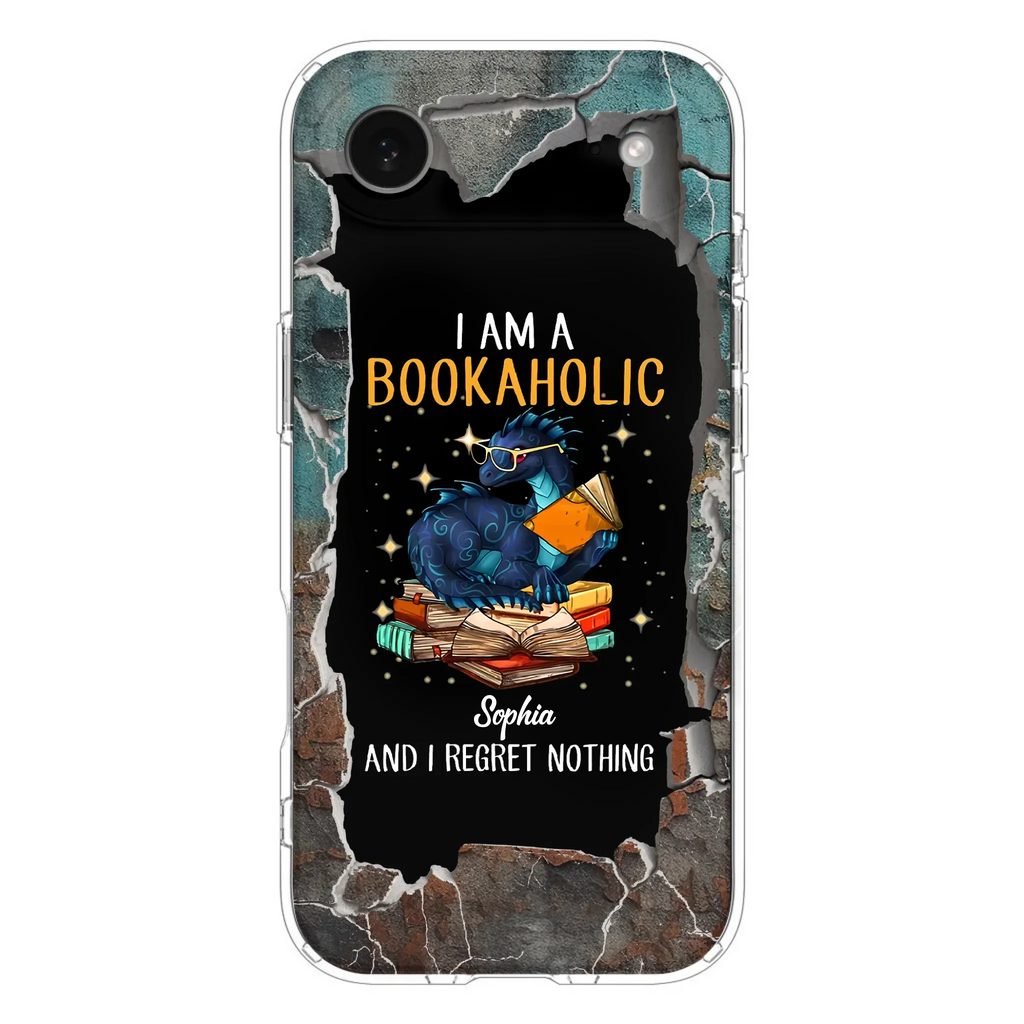 Custom Personalized Reading Book Phone Case - Gift Idea For Book Lovers - I Am A Bookaholic And I Regret Nothing - Case For iPhone/ Samsung