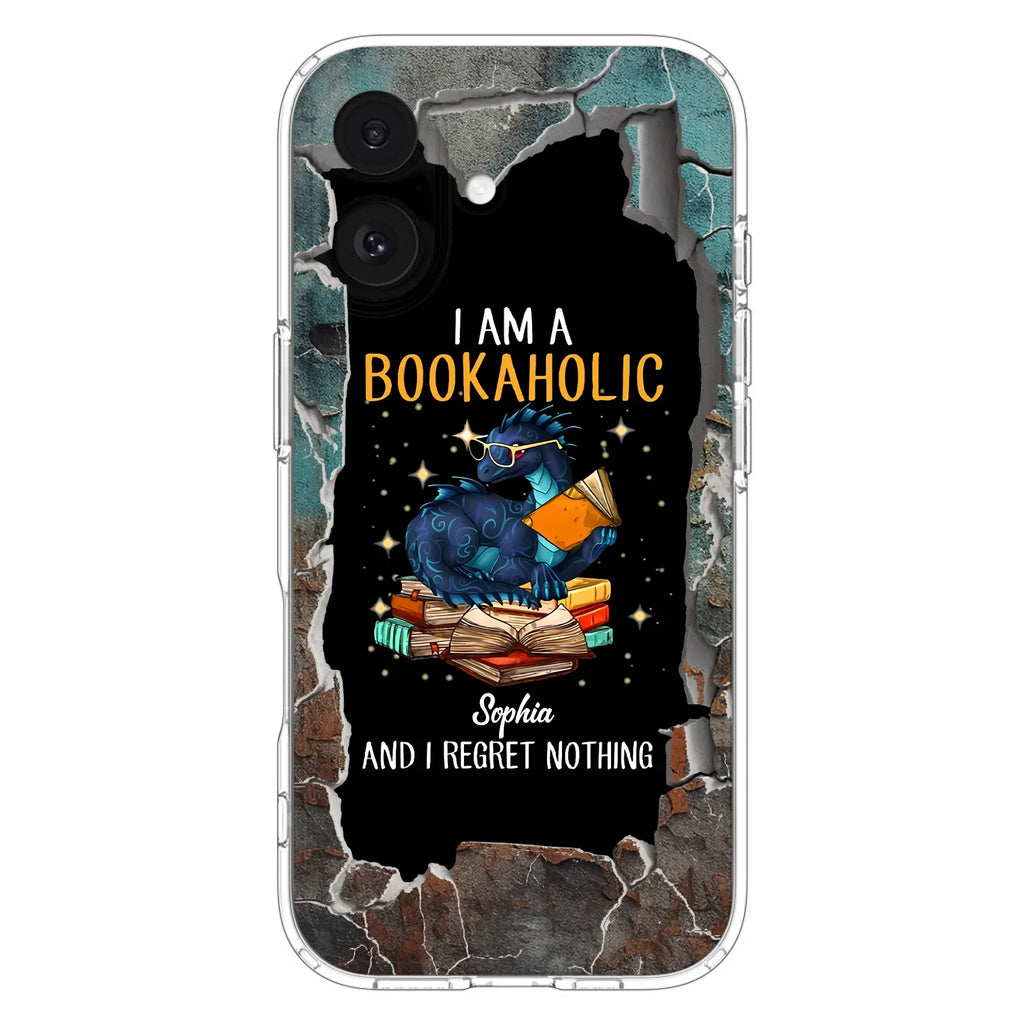 Custom Personalized Reading Book Phone Case - Gift Idea For Book Lovers - I Am A Bookaholic And I Regret Nothing - Case For iPhone/ Samsung