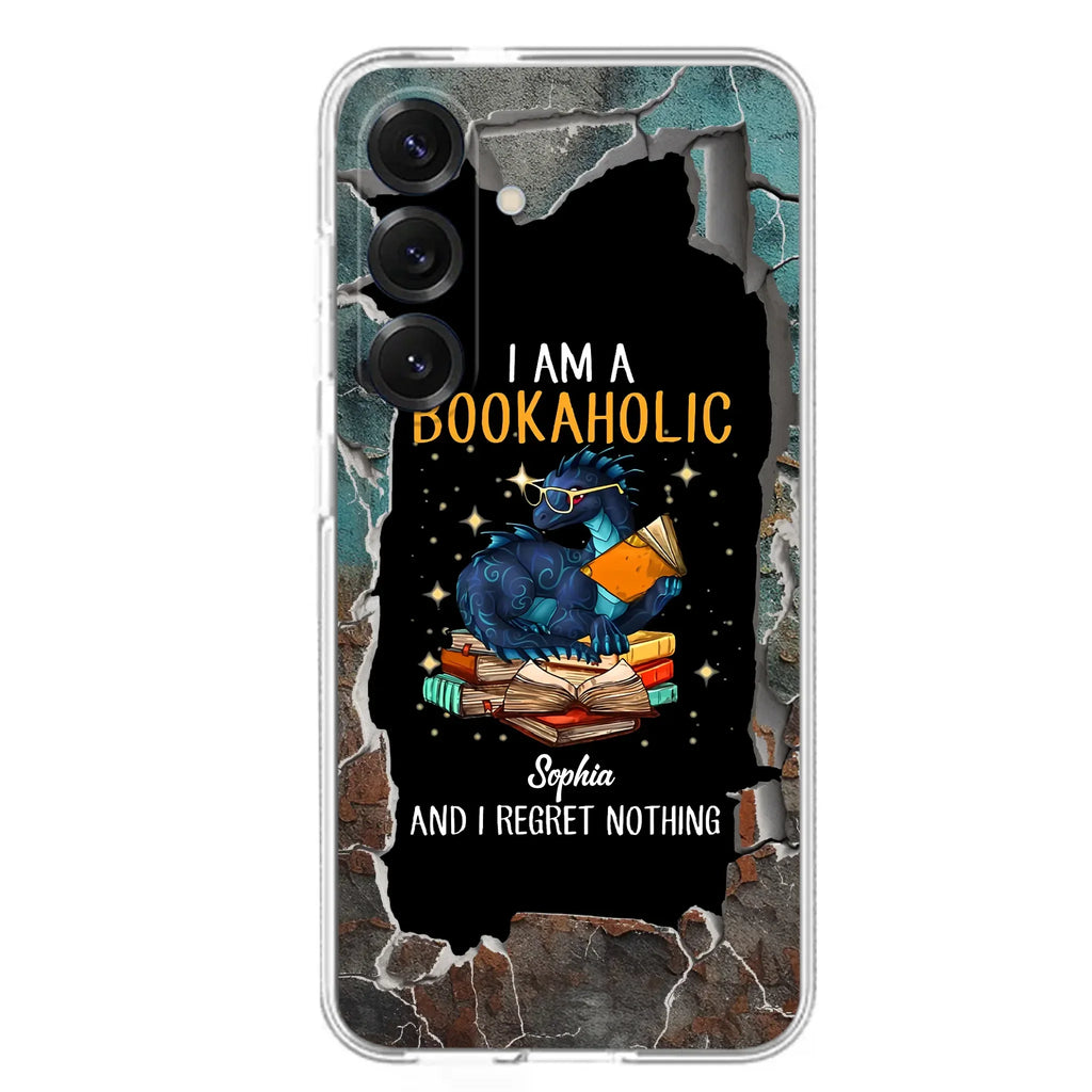Custom Personalized Reading Book Phone Case - Gift Idea For Book Lovers - I Am A Bookaholic And I Regret Nothing - Case For iPhone/ Samsung