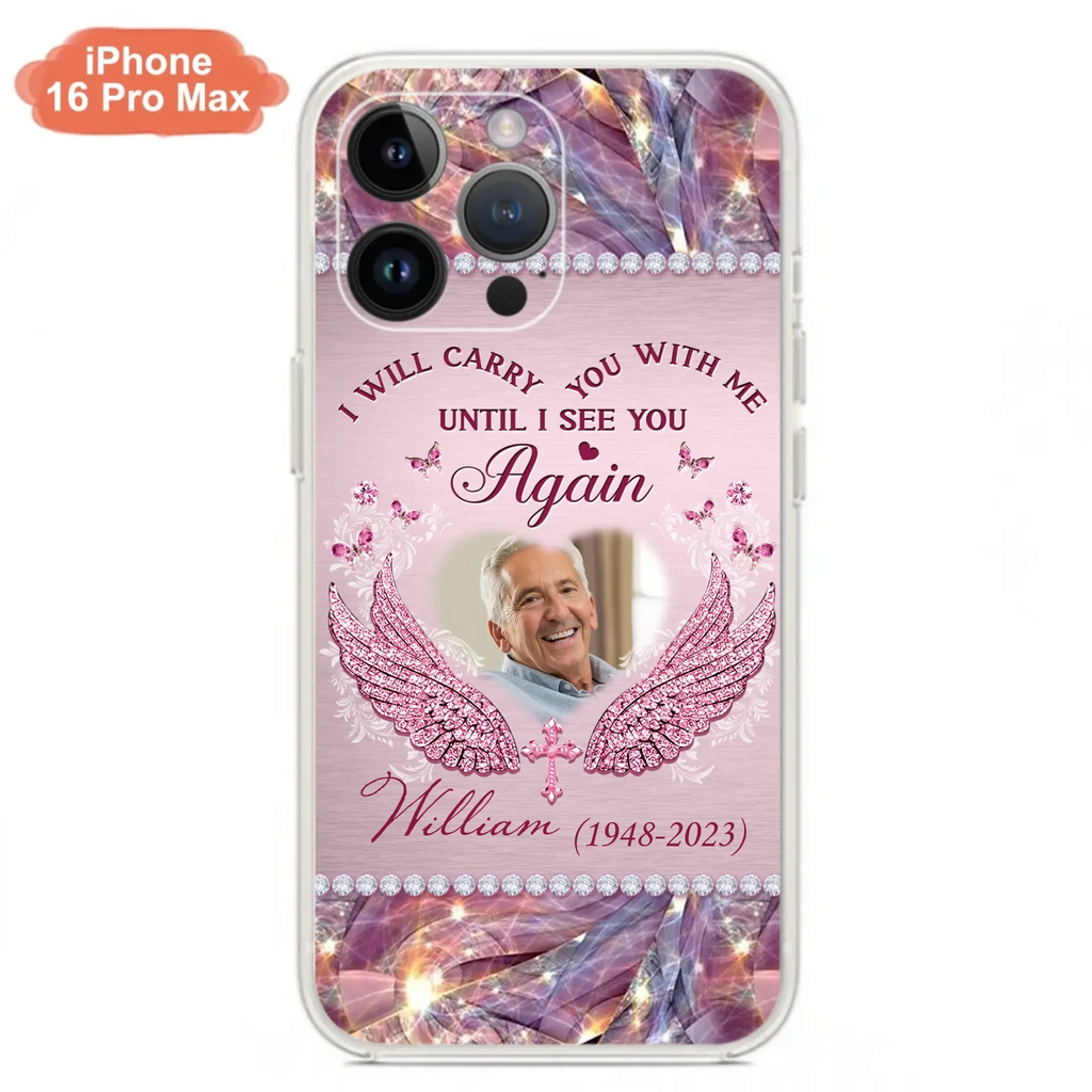 Custom Personalized Memorial Phone Case - Upload Photo - Memorial Gift Idea For Family Member - Until I See You Again - Case for iPhone/ Samsung
