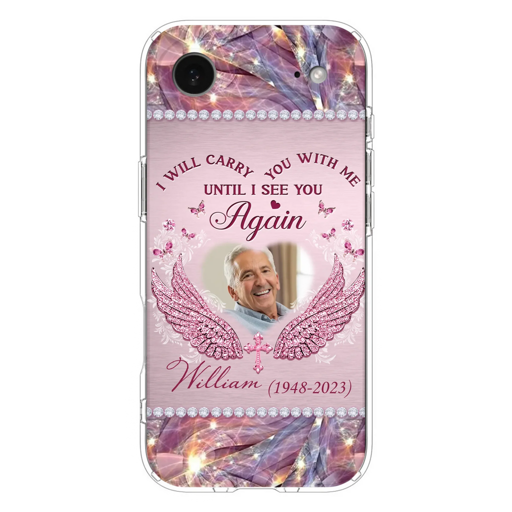 Custom Personalized Memorial Phone Case - Upload Photo - Memorial Gift Idea For Family Member - Until I See You Again - Case for iPhone/ Samsung