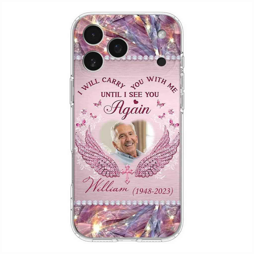 Custom Personalized Memorial Phone Case - Upload Photo - Memorial Gift Idea For Family Member - Until I See You Again - Case for iPhone/ Samsung