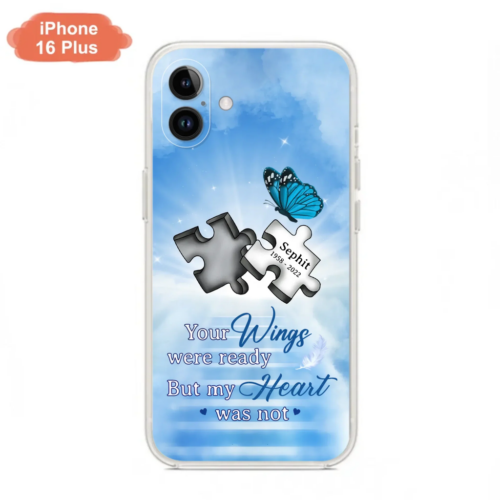 Custom Personalized Memorial Puzzle Butterfly Phone Case - Memorial Gift Idea - Your Wings Were Ready But My Heart Was Not - Case for iPhone/Samsung