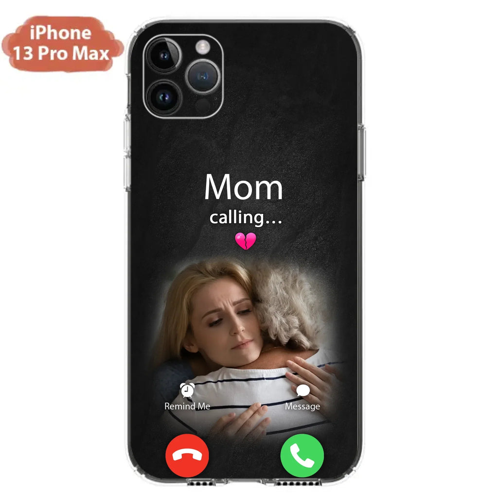 Custom Personalized Memorial Mom Phone Case - Upload Photo - Memorial Gift Idea For Mom/ Dad - Mom Calling - Case For iPhone And Samsung